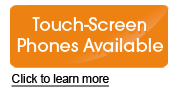 Touch-Screen  Phones Available To learn more