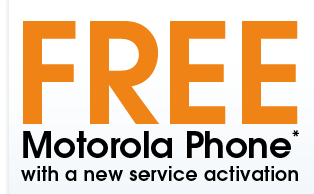 Complimentary  Motorola Phone*  With a new service activation