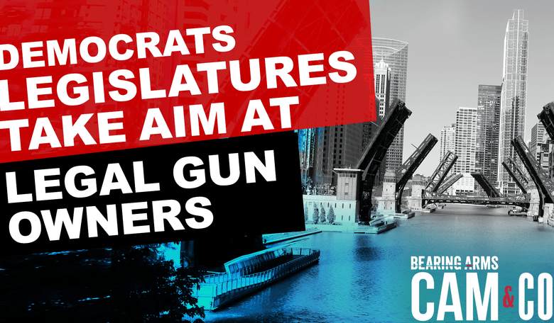 Dem Dominated Legislatures Take Aim At Legal Gun Owners