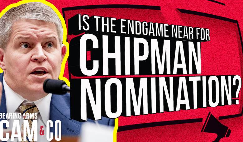 Is The Endgame Near For Chipman Nomination?