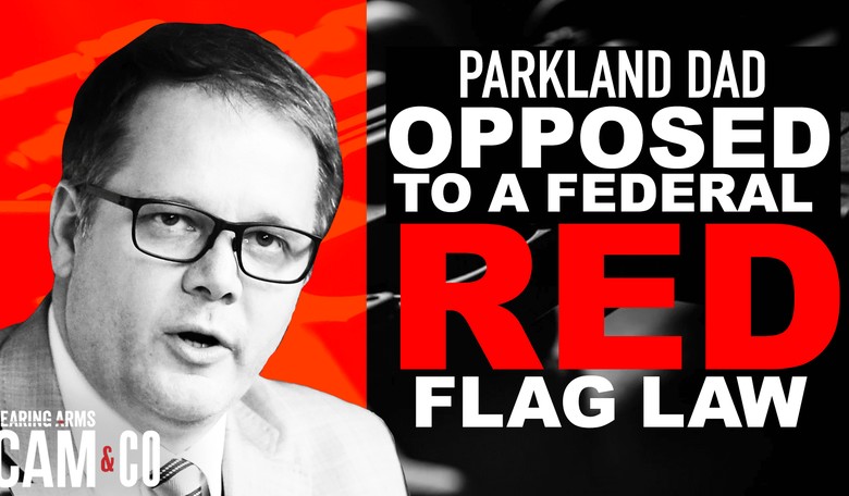 Why This Parkland Dad Is Opposed To A Federal Red Flag Law