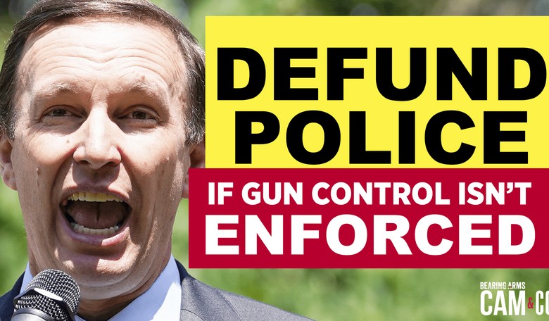 Murphy: Defund the police if they don't enforce gun control