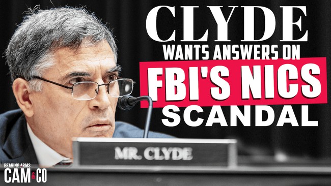 Clyde wants answers on FBI's NICS self-reporting scandal – Bearing Arms