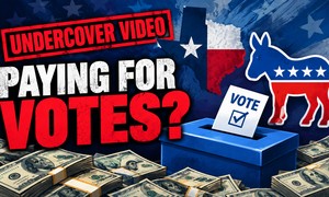 Texas Dem Operative Dishes on ‘Shady As F**k’ Plan to Pay for Votes, Undercover Video Shows