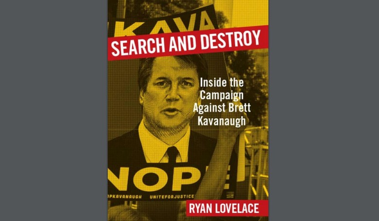 Book Review: 'Search &amp; Destroy: Inside the Campaign Against Brett Kavanaugh'