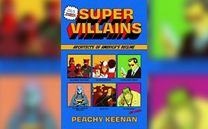 Let's Laugh at the Left's Supervillains With Peachy Keenan