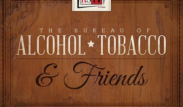 The Bureau of Alcohol, Tobacco, and Friends: What's the Point Anymore?
