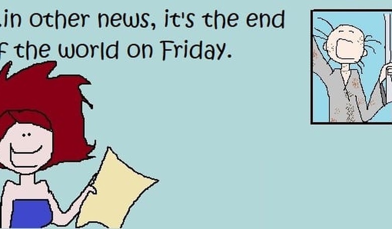 . . .In Other News, It's the End of the World on Friday