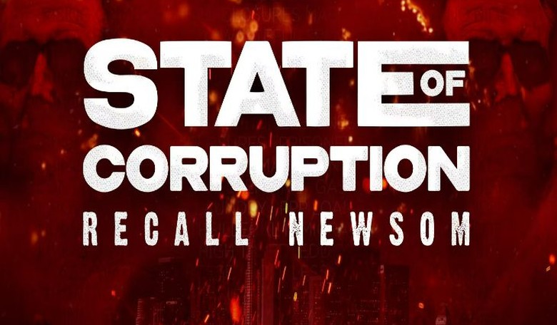 CA RECALL: 'State of Corruption: Recall Newsom' Is Strong Activation and Pure Inspiration