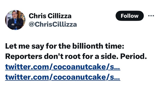 Chris Cillizza Tweet - Reporters Don't Root For a Side