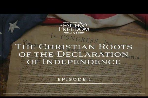 Faith and Freedom 250 Episode 1: The Christian Roots of the Declaration of Independence