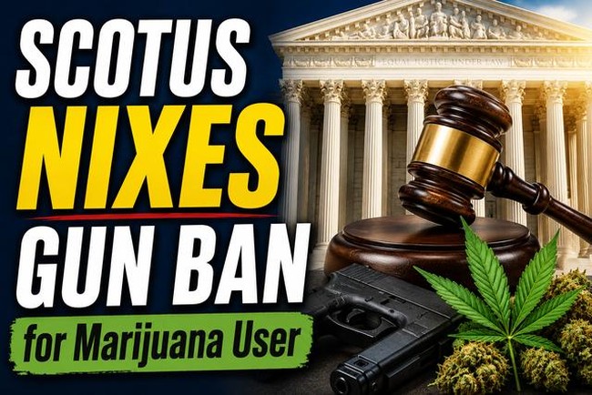 SCOTUS Nixes Gun Ban for Marijuana User
