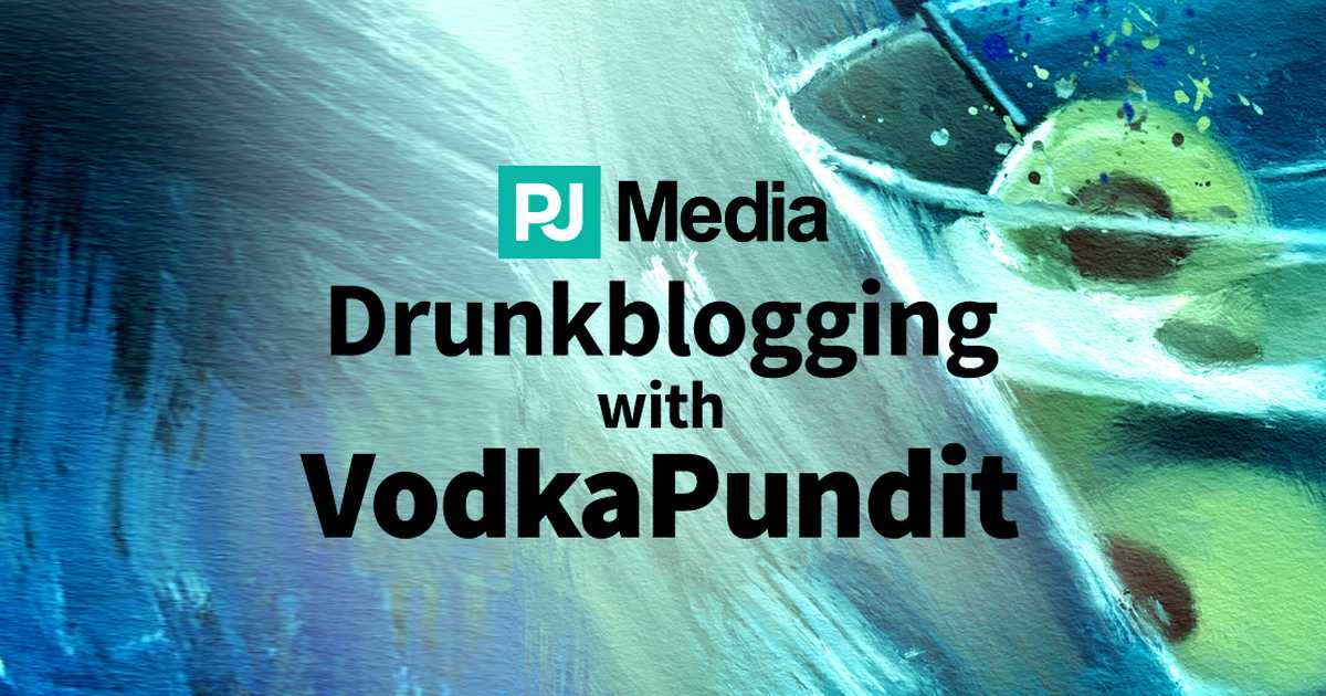 You're Invited to a Very Special Event That VodkaPundit May or May Not Survive - Vimarsana News